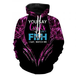 You say girls can't fish I say watch me pink camo custom fishing girl 3D All Over Printed Shirts ND