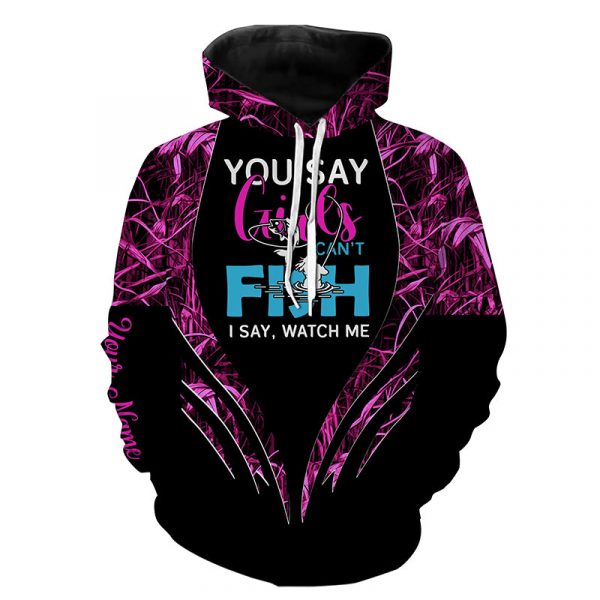 You say girls can't fish I say watch me pink camo custom fishing girl 3D All Over Printed Shirts ND